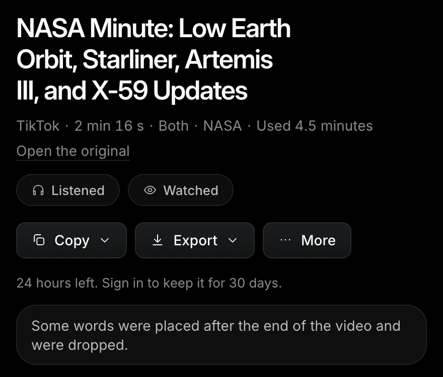 The top of a Scribiz result titled NASA Minute. The details line reads TikTok, 2 min 16 s, Both, NASA, Used 4.5 minutes. Below are Listened and Watched chips, Copy, Export and More buttons, a line saying 24 hours left, and a notice that some words were placed after the end of the video and were dropped.